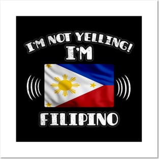 I'm Not Yelling I'm Filipino - Gift for Filipino With Roots From Philippines Posters and Art